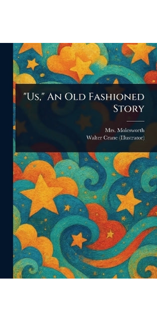 "Us," An Old Fashioned Story