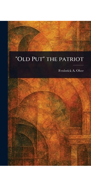 "Old Put" the Patriot