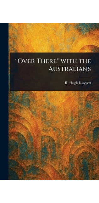 "Over There" With the Australians