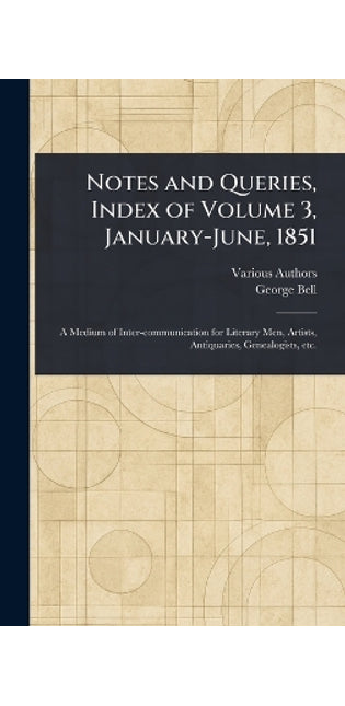 Notes and Queries, Index of Volume 3, January-June, 1851