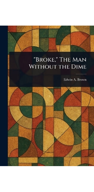 "Broke," The Man Without the Dime