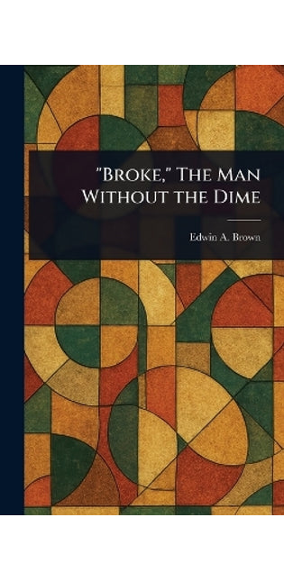 "Broke," The Man Without the Dime