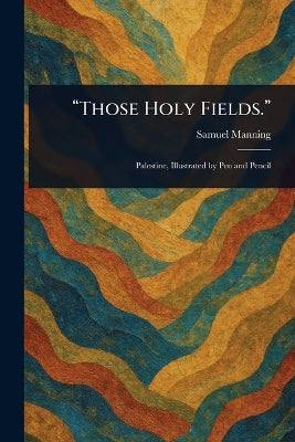 "Those Holy Fields."