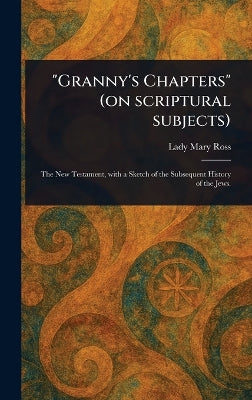 "Granny's Chapters" (on Scriptural Subjects)