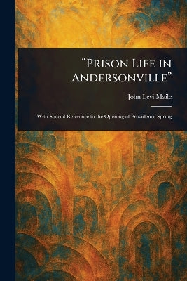"Prison Life in Andersonville"