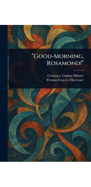 "Good-Morning, Rosamond!"