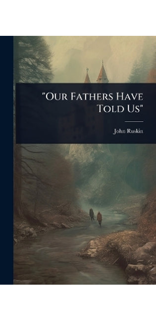 "Our Fathers Have Told Us"