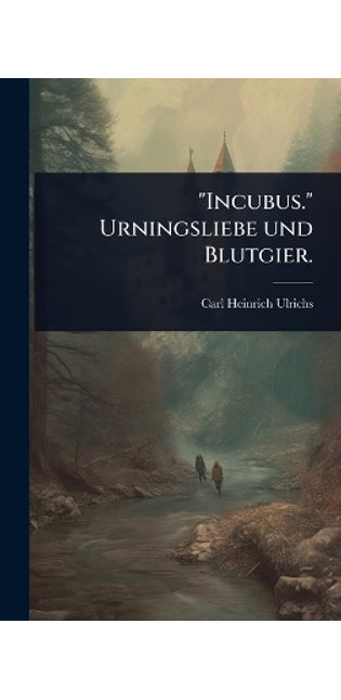 "Incubus." Urningsliebe und Blutgier.