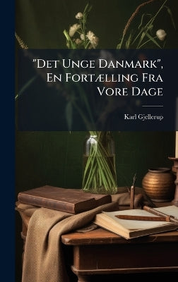 "Det Unge Danmark", En FortÃ]lling Fra Vore Dage