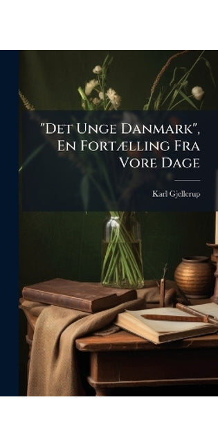 "Det Unge Danmark", En FortÃ]lling Fra Vore Dage