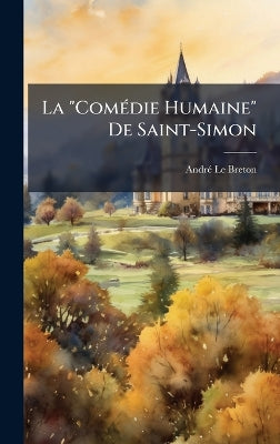 "ComÃ(c)die Humaine" De Saint-Simon