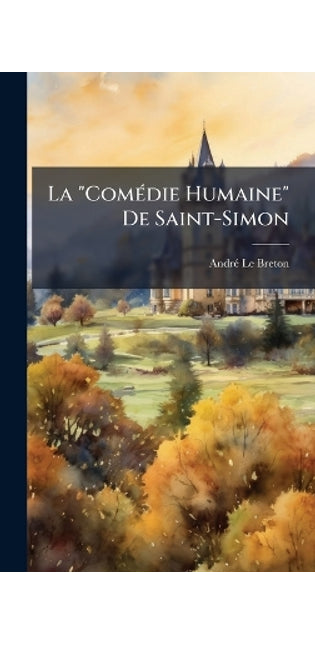 "ComÃ(c)die Humaine" De Saint-Simon