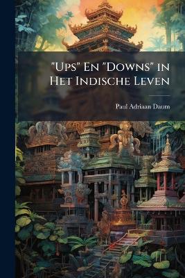 "Ups" En "Downs" in Het Indische Leven
