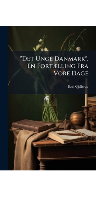 "Det Unge Danmark", En FortÃ]lling Fra Vore Dage
