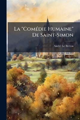 "ComÃ(c)die Humaine" De Saint-Simon