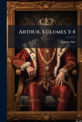 Arthur, Volumes 3-4