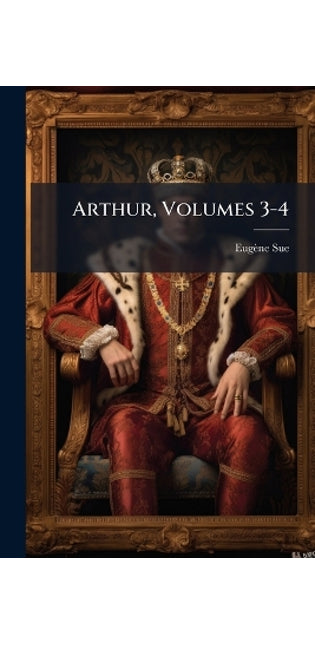 Arthur, Volumes 3-4