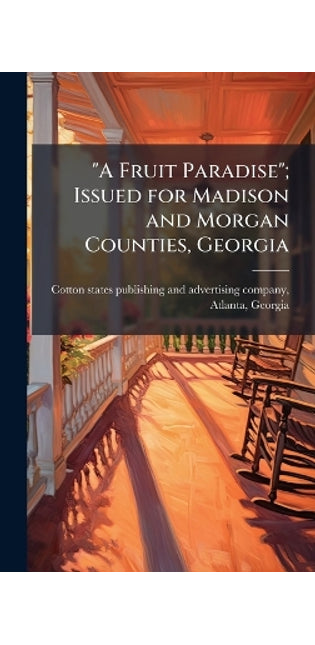 "A Fruit Paradise"; Issued for Madison and Morgan Counties, Georgia