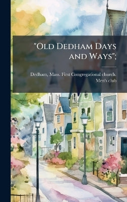 "Old Dedham Days and Ways";