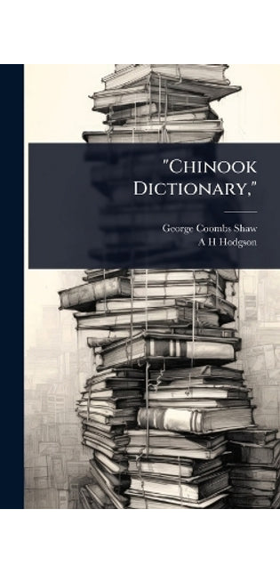 "Chinook Dictionary,"