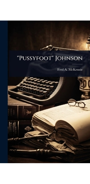 "Pussyfoot" Johnson