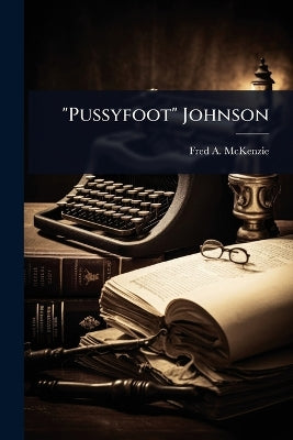 "Pussyfoot" Johnson
