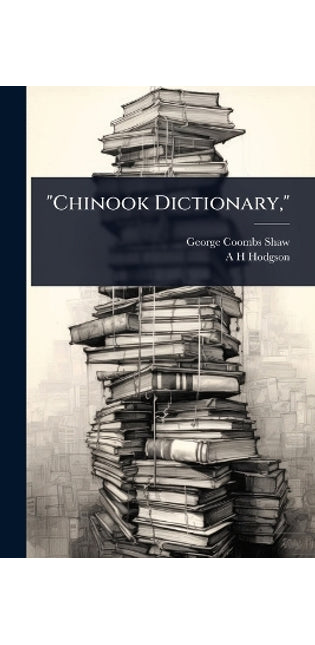 "Chinook Dictionary,"