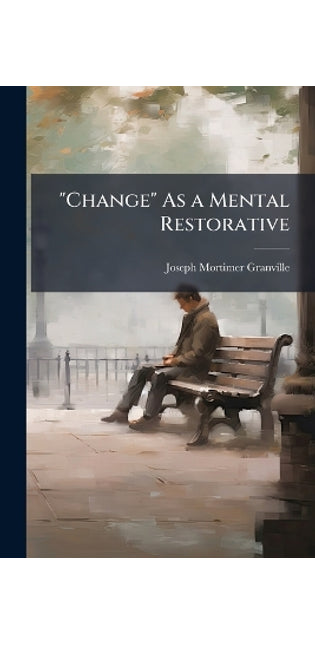 "Change" As a Mental Restorative