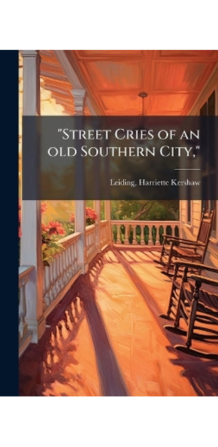 "Street Cries of an old Southern City,"