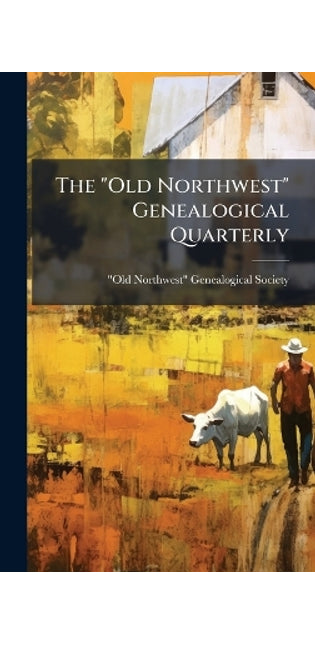 "Old Northwest" Genealogical Quarterly