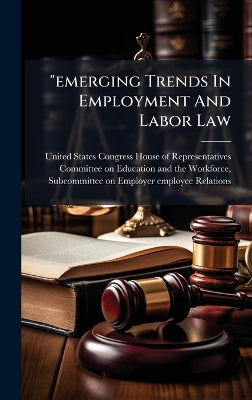 "emerging Trends In Employment And Labor Law