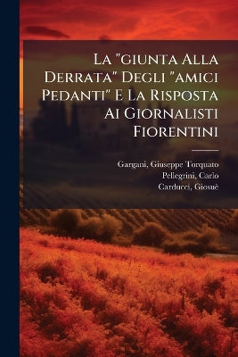 "giunta Alla Derrata" Degli "amici Pedanti" E La Risposta Ai Giornalisti Fiorentini