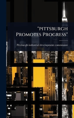 "pittsburgh Promotes Progress"
