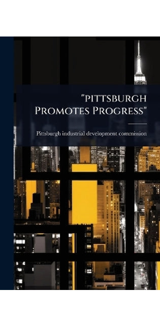 "pittsburgh Promotes Progress"