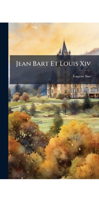 Jean Bart Et Louis Xiv