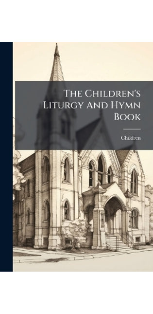 Children's Liturgy And Hymn Book