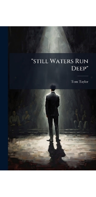 "still Waters Run Deep"