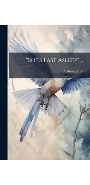 "She's Fast Asleep" ..