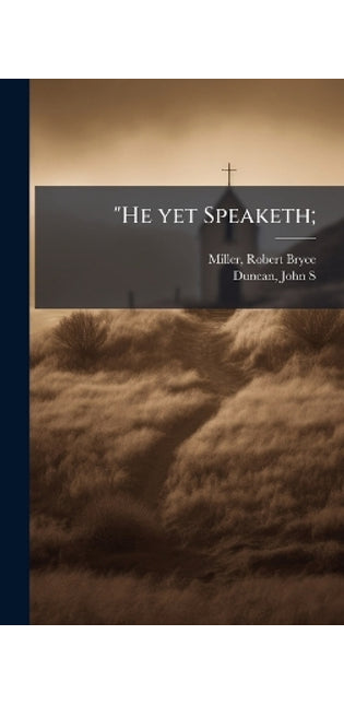 "He yet Speaketh;
