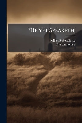 "He yet Speaketh;