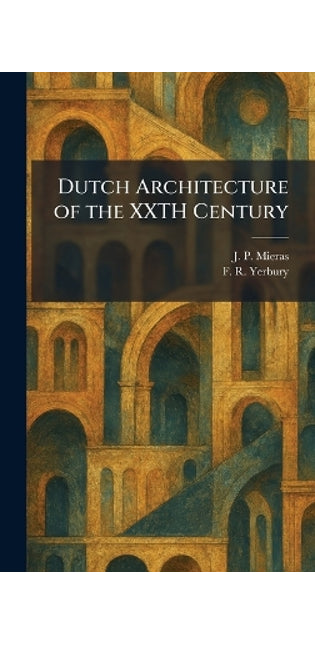 Dutch Architecture of the XXTH Century