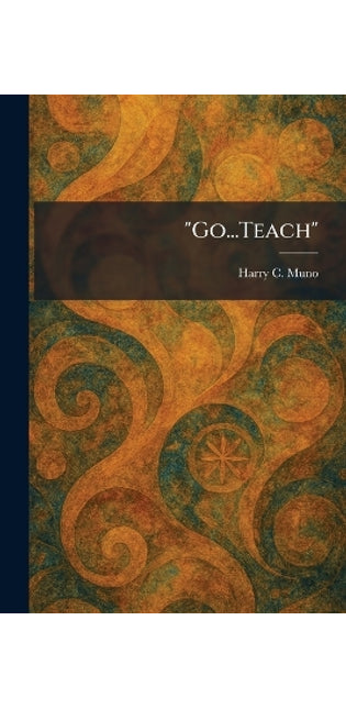 "Go...Teach"