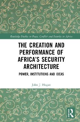 Creation and Performance of Africa’s Security Architecture