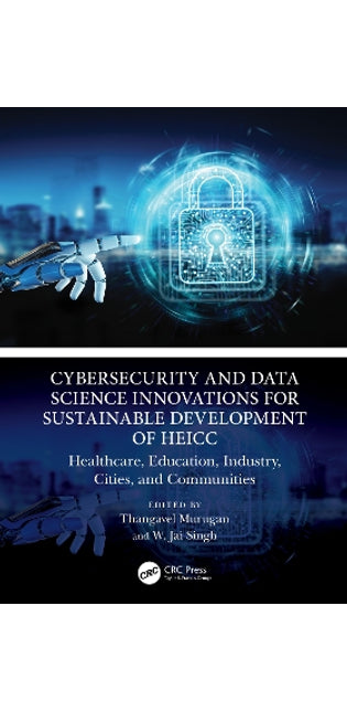 Cybersecurity and Data Science Innovations for Sustainable Development of HEICC
