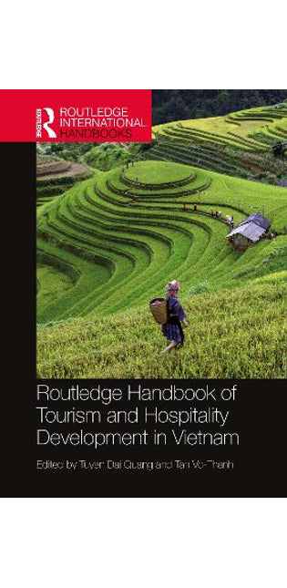 Routledge Handbook of Tourism and Hospitality Development in Vietnam