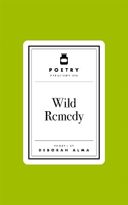 Poetry Prescription: Wild Remedy
