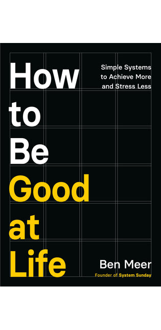 How to Be Good at Life PRE-ORDER