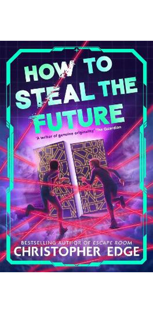 How to Steal the Future