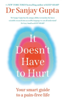 It Doesn't Have to Hurt : Your Smart Guide to a Pain-Free Life