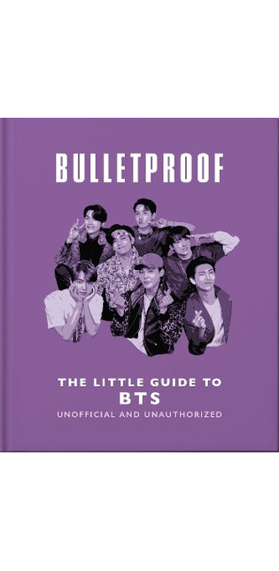 Bulletproof: The Little Guide to BTS